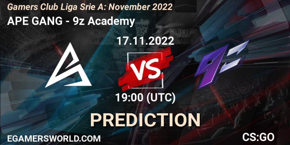 Prognoza APE GANG - 9z Academy. 18.11.2022 at 20:00, Counter-Strike (CS2), Gamers Club Liga Série A: November 2022