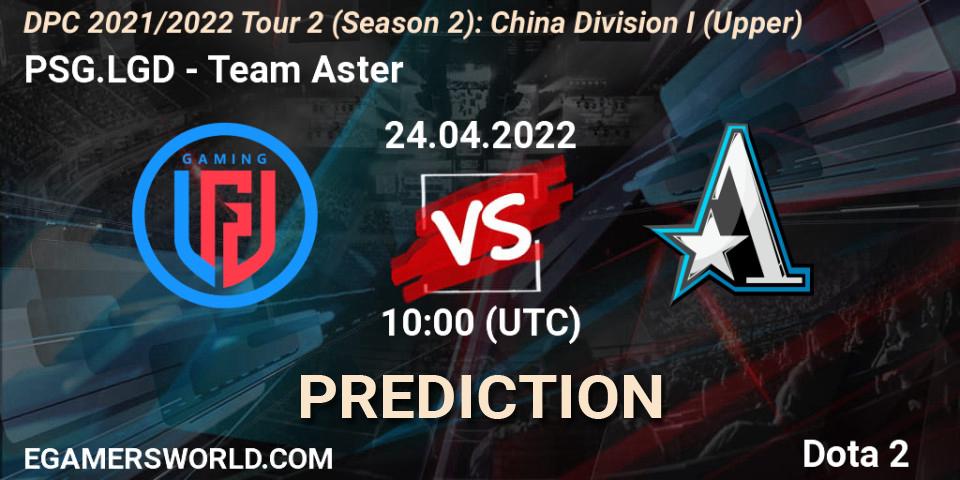 Prognoza PSG.LGD - Team Aster. 24.04.2022 at 10:01, Dota 2, DPC 2021/2022 Tour 2 (Season 2): China Division I (Upper)