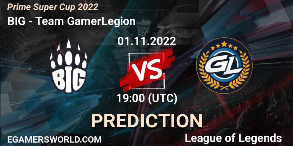 Prognoza BIG - Team GamerLegion. 01.11.2022 at 19:00, LoL, Prime Super Cup 2022