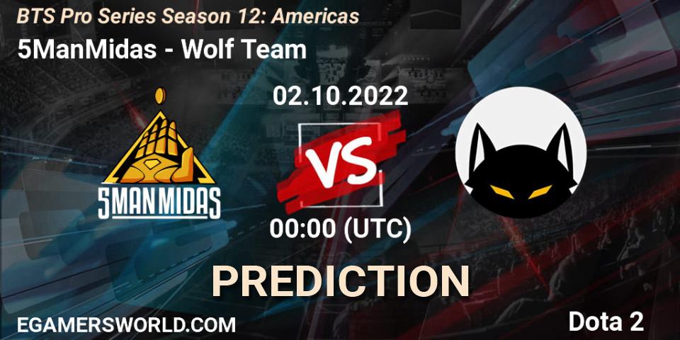 Prognoza 5ManMidas - Wolf Team. 02.10.2022 at 00:14, Dota 2, BTS Pro Series Season 12: Americas