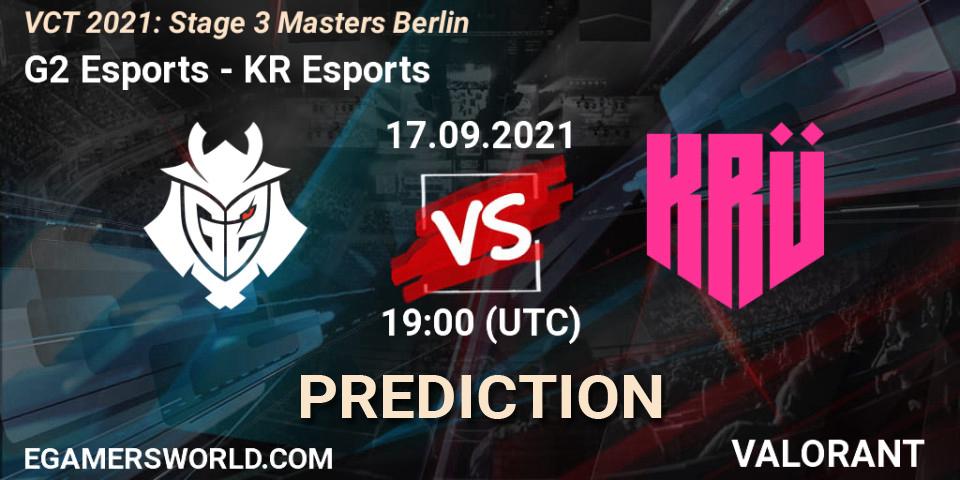 Prognoza G2 Esports - KRÜ Esports. 17.09.2021 at 14:30, VALORANT, VCT 2021: Stage 3 Masters Berlin