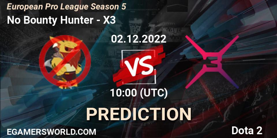 Prognoza No Bounty Hunter - X3. 02.12.22, Dota 2, European Pro League Season 5