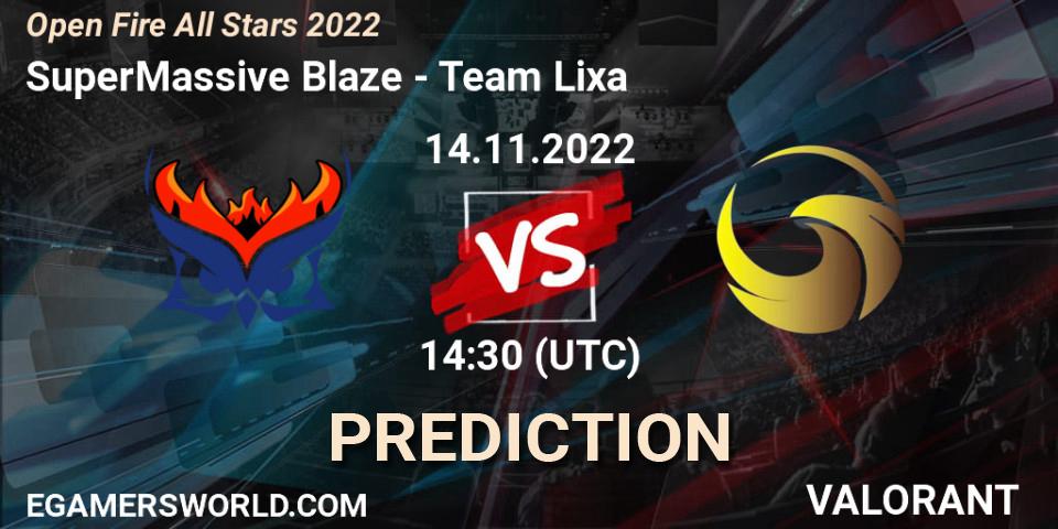 Prognoza SuperMassive Blaze - Team Lixa. 14.11.2022 at 14:30, VALORANT, Open Fire All Stars 2022