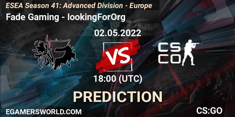 Prognoza Fade Gaming - IookingForOrg. 02.05.2022 at 18:00, Counter-Strike (CS2), ESEA Season 41: Advanced Division - Europe