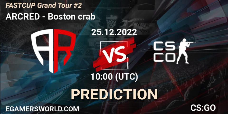 Prognoza ARCRED - Boston crab. 25.12.22, CS2 (CS:GO), FASTCUP Grand Tour #2