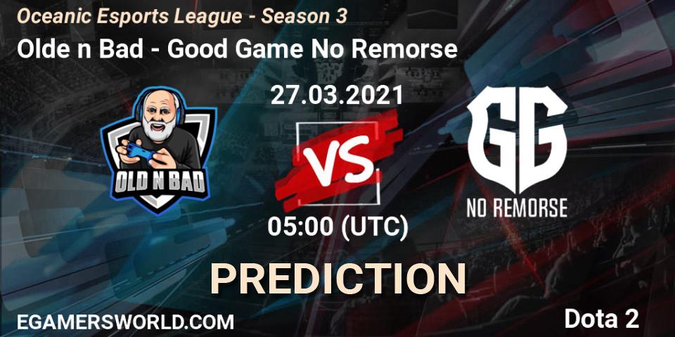 Prognoza Olde n Bad - Good Game No Remorse. 27.03.2021 at 05:13, Dota 2, Oceanic Esports League - Season 3