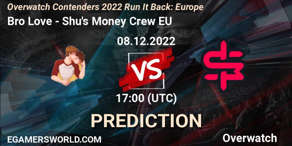 Prognoza Bro Love - Shu's Money Crew EU. 08.12.2022 at 17:00, Overwatch, Overwatch Contenders 2022 Run It Back: Europe