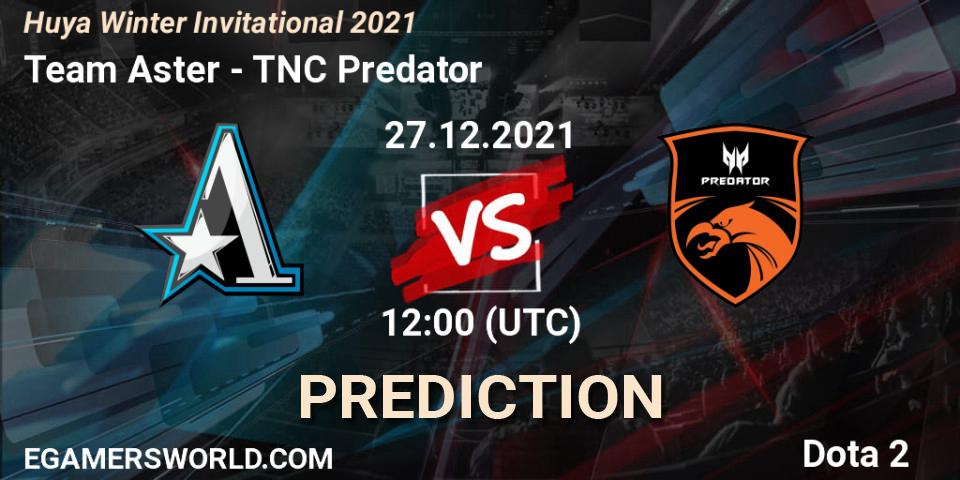 Prognoza Team Aster - TNC Predator. 27.12.21, Dota 2, Huya Winter Invitational 2021