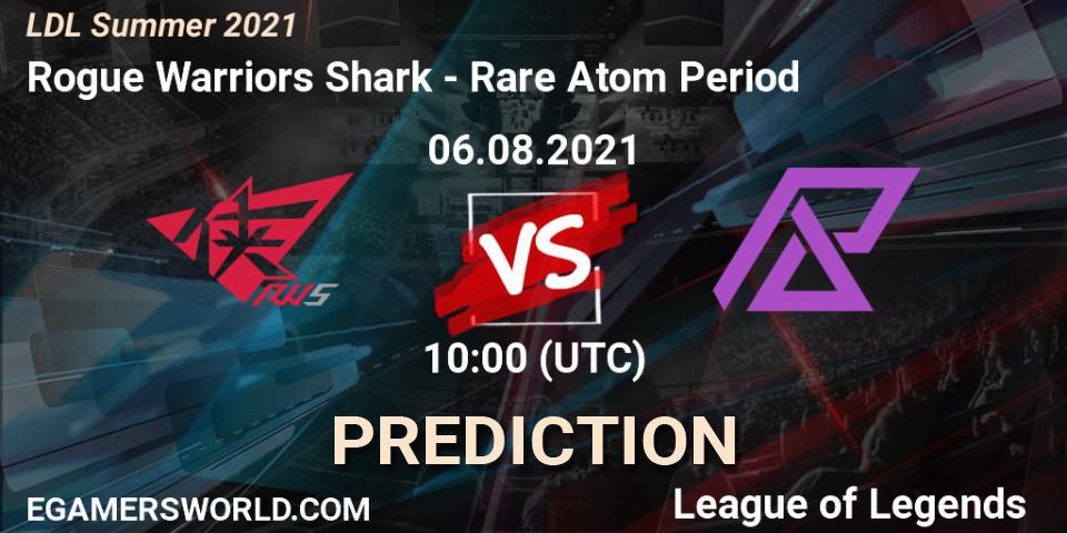Prognoza Rogue Warriors Shark - Rare Atom Period. 06.08.2021 at 10:20, LoL, LDL Summer 2021
