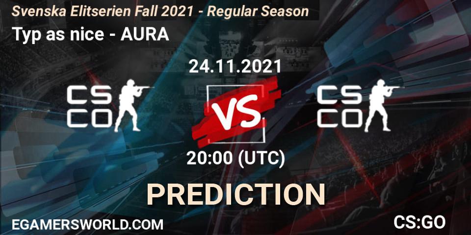 Prognoza Typ as nice - AURA. 24.11.21, CS2 (CS:GO), Svenska Elitserien Fall 2021 - Regular Season