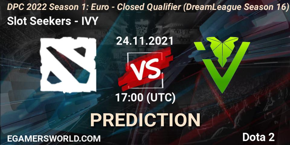 Prognoza Slot Seekers - IVY. 24.11.2021 at 17:03, Dota 2, DPC 2022 Season 1: Euro - Closed Qualifier (DreamLeague Season 16)