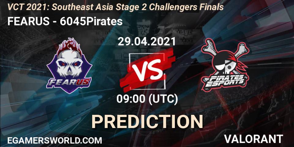 Prognoza FEARUS - 6045Pirates. 29.04.2021 at 08:00, VALORANT, VCT 2021: Southeast Asia Stage 2 Challengers Finals