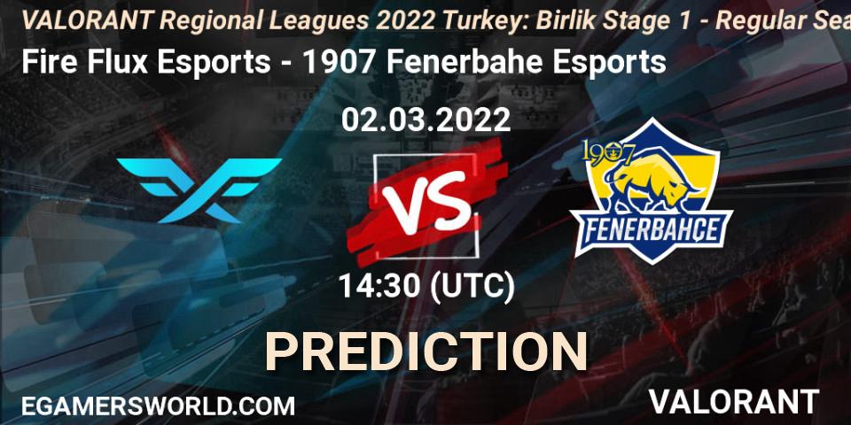 Prognoza Fire Flux Esports - 1907 Fenerbahçe Esports. 02.03.2022 at 14:30, VALORANT, VALORANT Regional Leagues 2022 Turkey: Birlik Stage 1 - Regular Season