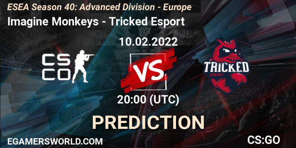 Prognoza Imagine Monkeys - Tricked Esport. 10.02.2022 at 20:00, Counter-Strike (CS2), ESEA Season 40: Advanced Division - Europe