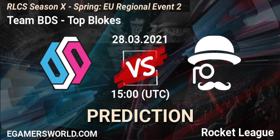 Prognoza Team BDS - Top Blokes. 28.03.2021 at 15:00, Rocket League, RLCS Season X - Spring: EU Regional Event 2