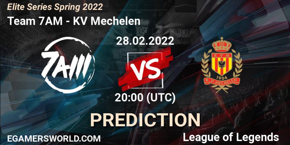 Prognoza Team 7AM - KV Mechelen. 28.02.2022 at 20:00, LoL, Elite Series Spring 2022
