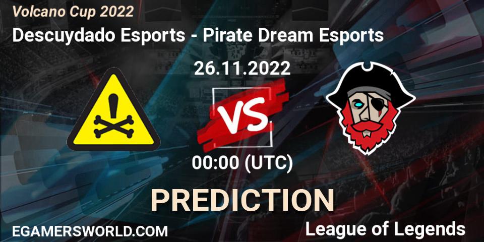Prognoza Descuydado Esports - Pirate Dream Esports. 26.11.22, LoL, Volcano Cup 2022