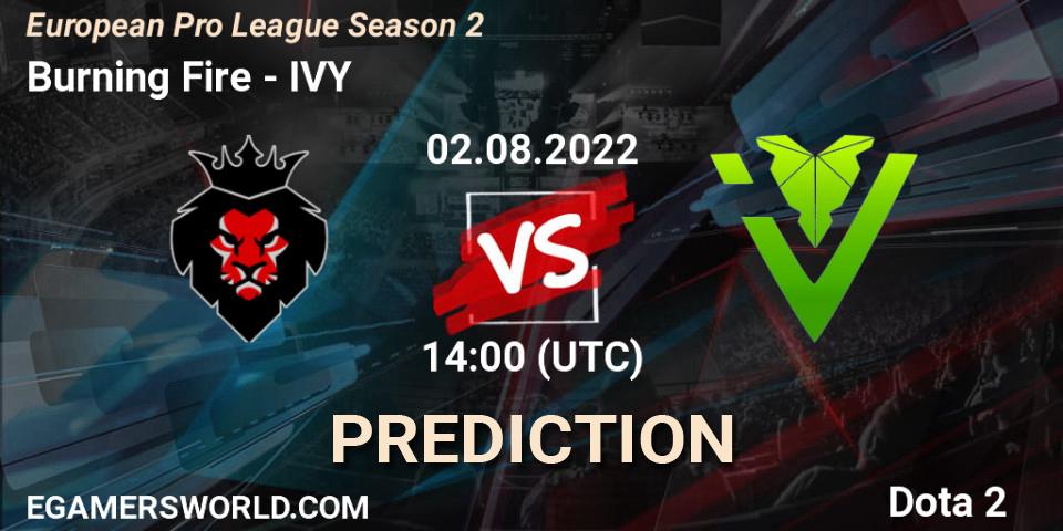 Prognoza Burning Fire - IVY. 02.08.22, Dota 2, European Pro League Season 2