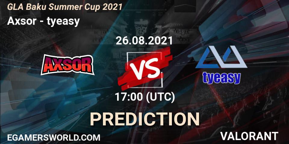 Prognoza Axsor - tyeasy. 26.08.2021 at 17:00, VALORANT, GLA Baku Summer Cup 2021