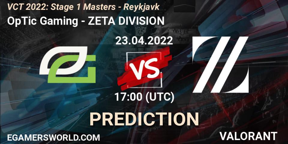 Prognoza OpTic Gaming - ZETA DIVISION. 23.04.22, VALORANT, VCT 2022: Stage 1 Masters - Reykjavík