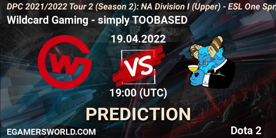 Prognoza Wildcard Gaming - simply TOOBASED. 19.04.2022 at 19:00, Dota 2, DPC 2021/2022 Tour 2 (Season 2): NA Division I (Upper) - ESL One Spring 2022