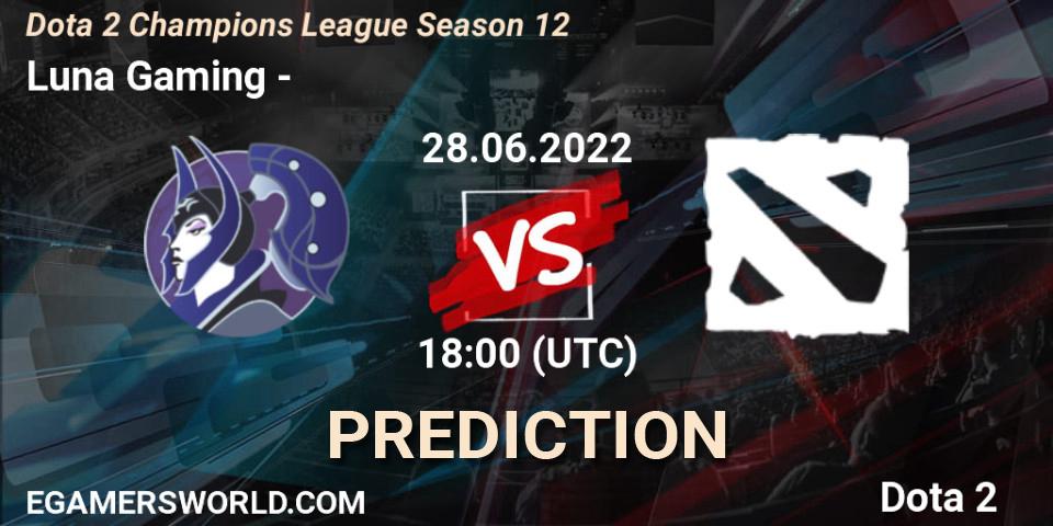 Prognoza Luna Gaming - ФЕРЗИ. 28.06.2022 at 18:02, Dota 2, Dota 2 Champions League Season 12