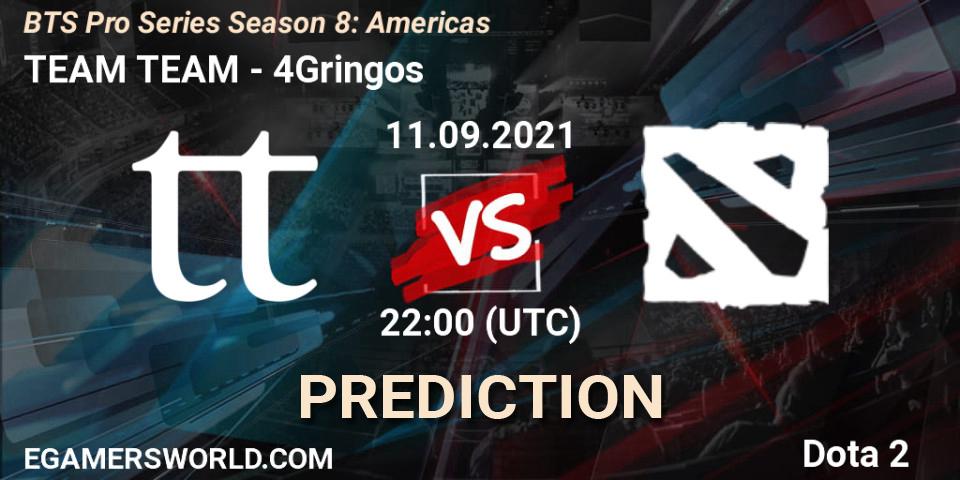 Prognoza TEAM TEAM - 4Gringos. 11.09.21, Dota 2, BTS Pro Series Season 8: Americas