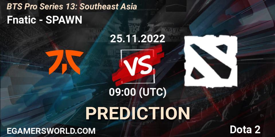 Prognoza Fnatic - SPAWN Team. 25.11.22, Dota 2, BTS Pro Series 13: Southeast Asia