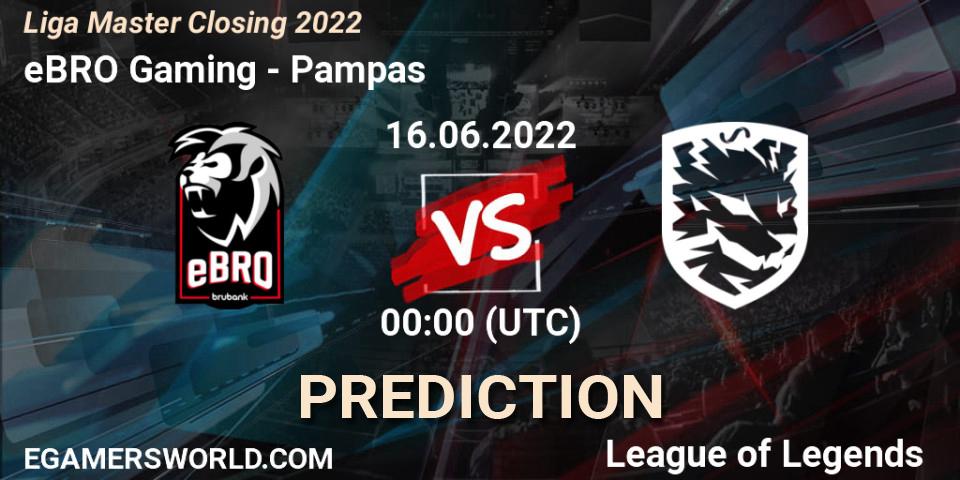 Prognoza eBRO Gaming - Pampas. 16.06.2022 at 00:00, LoL, Liga Master Closing 2022
