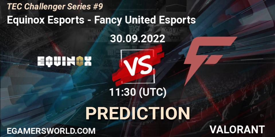 Prognoza Equinox Esports - Fancy United Esports. 30.09.2022 at 11:30, VALORANT, TEC Challenger Series #9