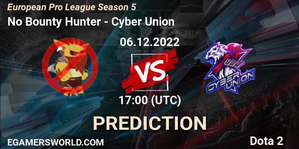 Prognoza No Bounty Hunter - Cyber Union. 06.12.22, Dota 2, European Pro League Season 5