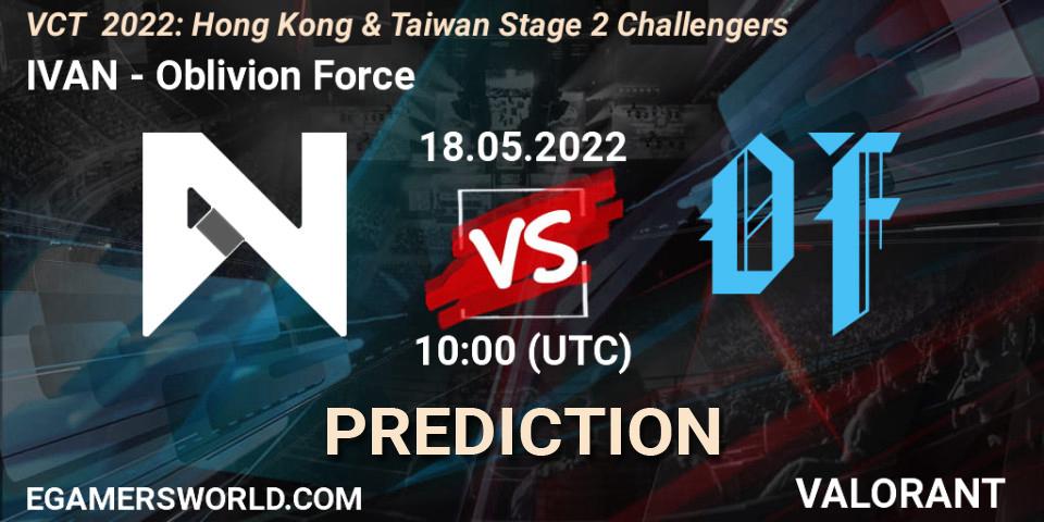 Prognoza IVAN - Oblivion Force. 18.05.2022 at 10:00, VALORANT, VCT 2022: Hong Kong & Taiwan Stage 2 Challengers