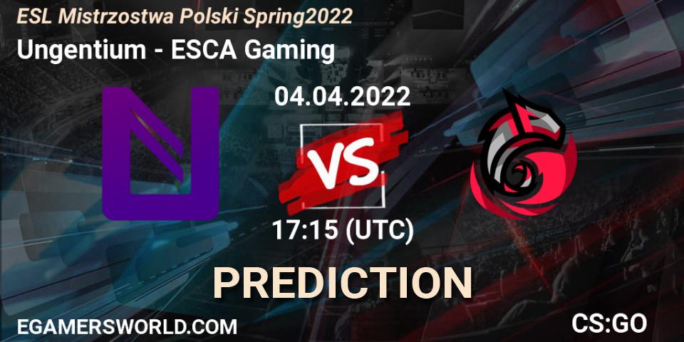 Prognoza Ungentium - ESCA Gaming. 04.04.2022 at 17:15, Counter-Strike (CS2), ESL Mistrzostwa Polski Spring 2022
