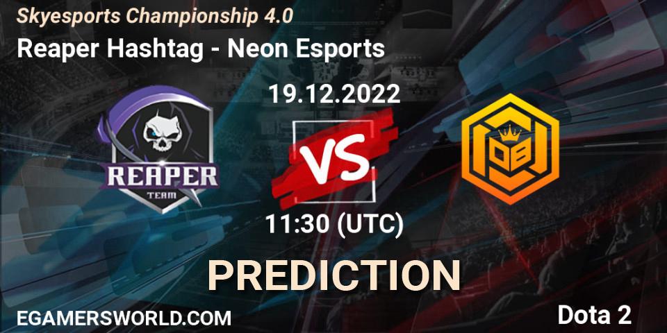 Prognoza Reaper Hashtag - Neon Esports. 19.12.22, Dota 2, Skyesports Championship 4.0