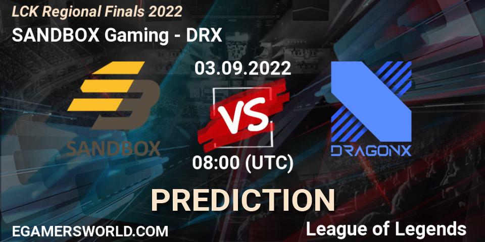 Prognoza SANDBOX Gaming - DRX. 03.09.2022 at 08:00, LoL, LCK Regional Finals 2022