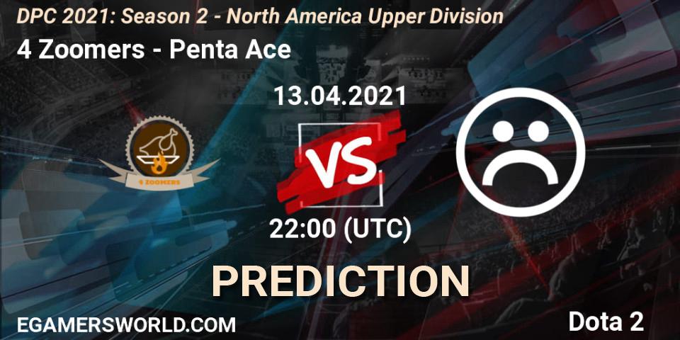 Prognoza 4 Zoomers - Penta Ace. 13.04.2021 at 22:00, Dota 2, DPC 2021: Season 2 - North America Upper Division 