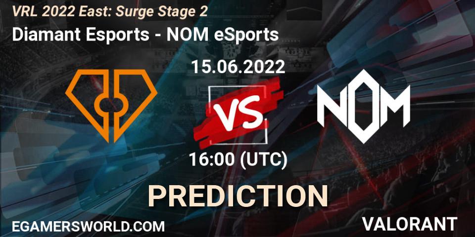 Prognoza Diamant Esports - NOM eSports. 15.06.22, VALORANT, VRL 2022 East: Surge Stage 2