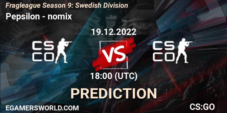 Prognoza Pepsilon - nomix. 19.12.2022 at 18:00, Counter-Strike (CS2), Fragleague Season 9: Swedish Division