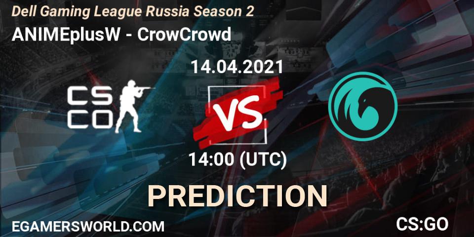 Prognoza ANIMEplusW - CrowCrowd. 14.04.2021 at 14:00, Counter-Strike (CS2), Dell Gaming League Russia Season 2