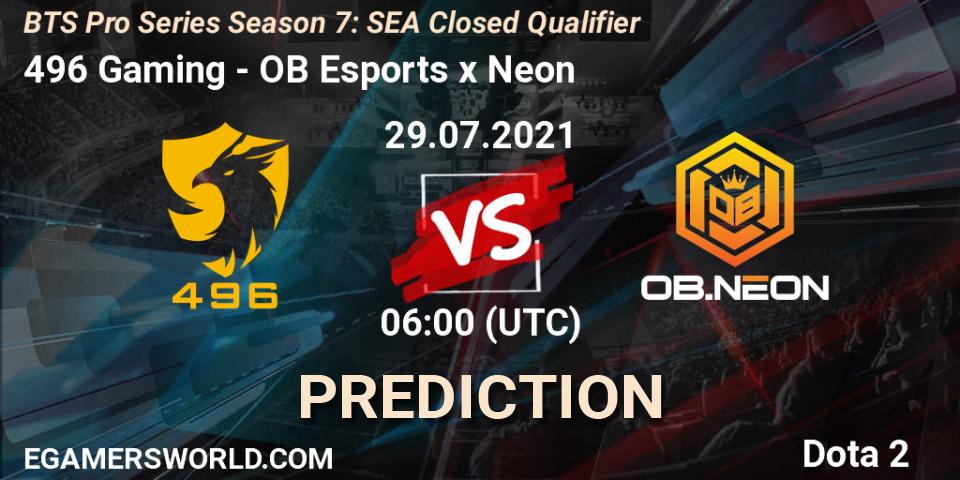 Prognoza 496 Gaming - OB Esports x Neon. 29.07.21, Dota 2, BTS Pro Series Season 7: SEA Closed Qualifier