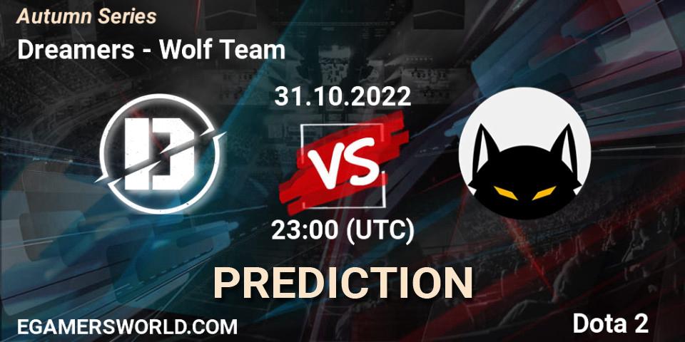Prognoza Dreamers - Wolf Team. 31.10.2022 at 22:21, Dota 2, Autumn Series