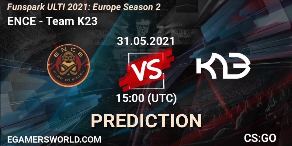 Prognoza ENCE - Team K23. 31.05.2021 at 16:00, Counter-Strike (CS2), Funspark ULTI 2021: Europe Season 2