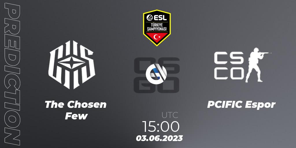 Prognoza The Chosen Few - PCIFIC Espor. 03.06.2023 at 15:00, Counter-Strike (CS2), ESL Turkey Championship Season 12