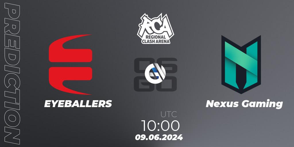 Prognoza EYEBALLERS - Nexus Gaming. 09.06.2024 at 10:00, Counter-Strike (CS2), Regional Clash Arena Europe