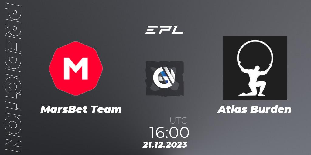 Prognoza MarsBet Team - Atlas Burden. 21.12.2023 at 16:00, Dota 2, European Pro League Season 15