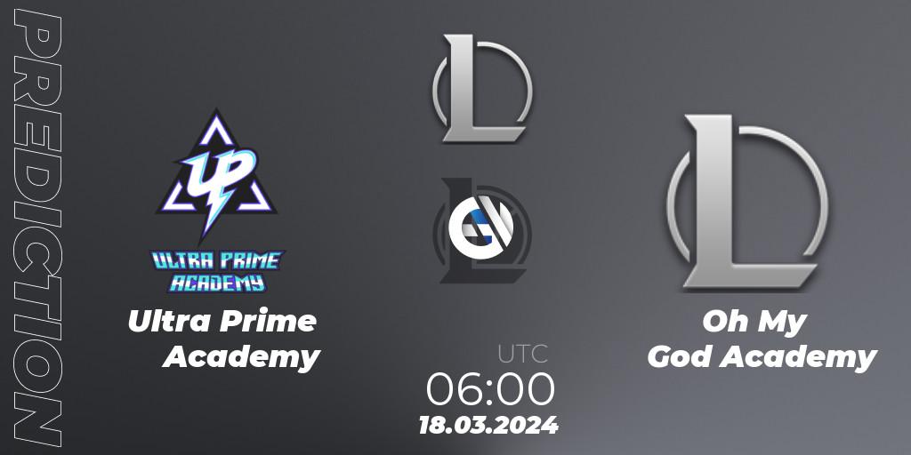 Prognoza Ultra Prime Academy - Oh My God Academy. 18.03.2024 at 06:00, LoL, LDL 2024 - Stage 1