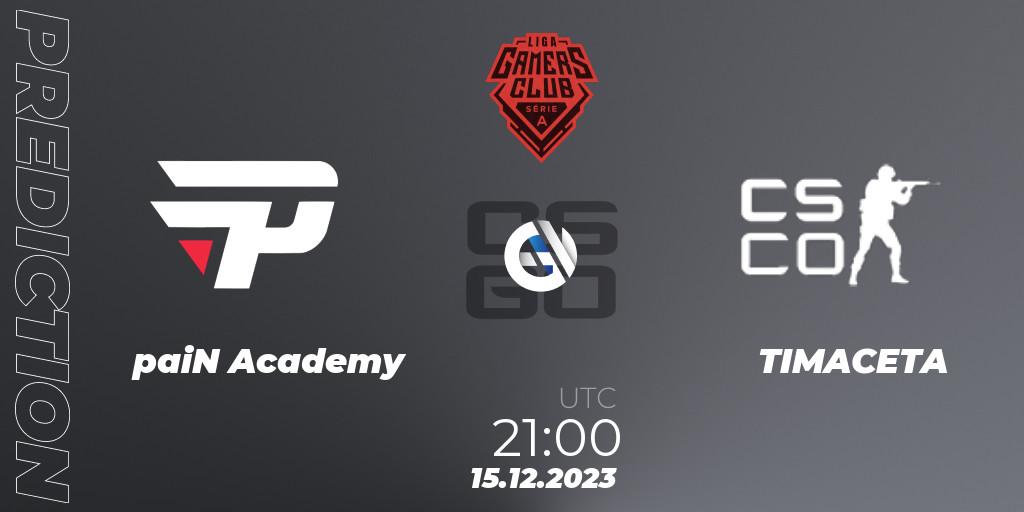 Prognoza paiN Academy - TIMACETA. 15.12.2023 at 21:00, Counter-Strike (CS2), Gamers Club Liga Série A: December 2023