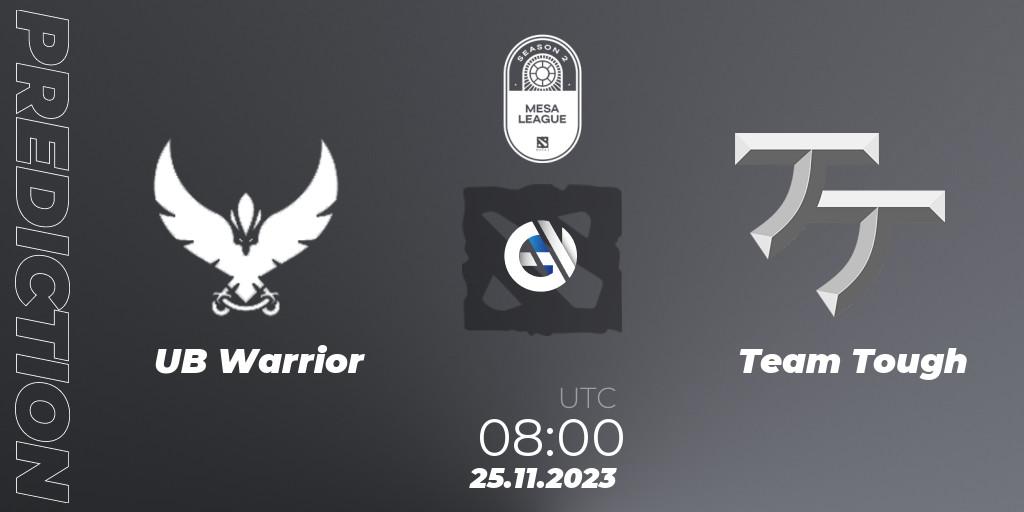 Prognoza UB Warrior - Team Tough. 25.11.2023 at 08:00, Dota 2, MESA League Season 2