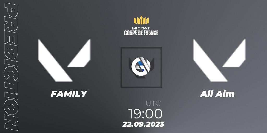 Prognoza FAMILY - All Aim. 22.09.2023 at 19:40, VALORANT, VCL France: Revolution - Coupe De France 2023