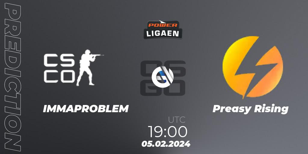 Prognoza IMMAPROBLEM - Preasy Rising. 05.02.2024 at 19:00, Counter-Strike (CS2), Dust2.dk Ligaen Season 25